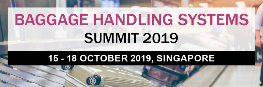 Global BHS Industry Leaders Gather in Singapore at the World’s Leading Baggage Handling Systems Summit on 16th to 18th October 2019