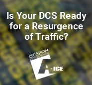 Is Your DCS Ready for a Resurgence of Traffic?