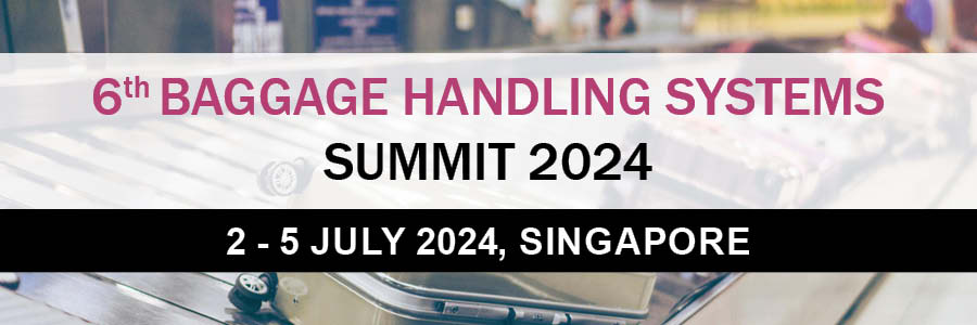 6th Baggage Handling Systems Summit 2024