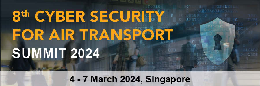 8th Cyber Security for Air Transport Summit 2024