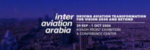 RX Arabia announces inter aviation Arabia date change to create trifecta of events in Riyadh in 2026