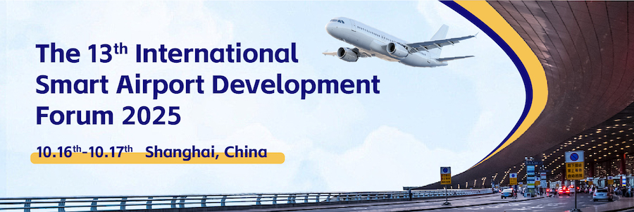 The 13th International Smart Airport Development Forum 2025